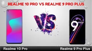 Realme 10 Pro vs Realme 9 Pro Plus | Realme 10 Pro | Realme 9 Pro Plus