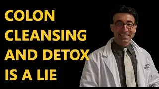 COLON CLEANSING AND DETOXIFICATION IS A LIE