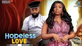 HOPELESS LOVE | EKENE UMENWA | STEPHEN ODIMGBE | 2026 NOLLYWOOD MOVIES
