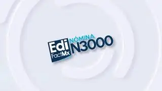 C&oacute;mo timbrar Recibos de N&oacute;mina N3000 en EdifactMx | Tutorial