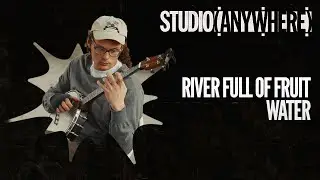 River Full of Fruit - Water | STUDIO ANYWHERE