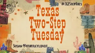 Texas Two Step Tuesdays:  A New Series for 2026 #TX2StepTues
