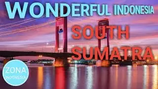 Wonderful Indonesia #7 - South Sumatra