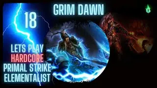 Grim Dawn - Beginner's Primal Strike Elementalist - Episode 18