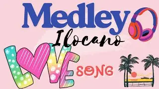 ILOCANO MEDLEY LOVE SONGS NON STOP || SUNSET VIEW IN HARBOUR