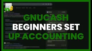 GNUCASH for BEGINNERS: SET UP YOUR ACCOUNTING STEP BY STEP