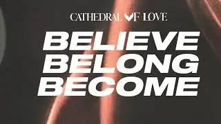 Cathedral of Love Worship Experience