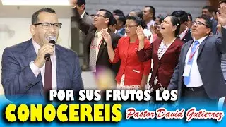 A los CRISTIANOS se les conoce por sus FRUTOS - Pastor David Gutiérrez