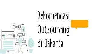 Rekomendasi Outsourcing Bagus di Jakarta