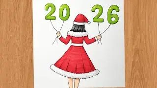 Happy New Year 2026 Drawing 🎄 | Santa Girl Holding 2026 Balloons | Easy New Year Drawing