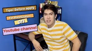 Tips before apply for Monetization on Youtube channel