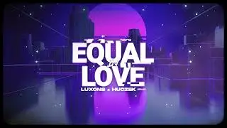 East Clubbers - Equal in Love (LUXONS x HUCZEK REMIX 2025)