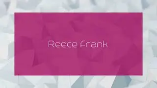 Reece Frank - appearance