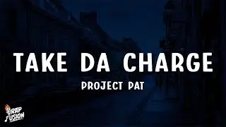 Project Pat - Take Da Charge (Lyrics)