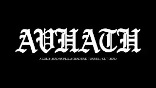 Avhath &mdash; A Cold Dead World, A Dead End Tunnel / Cut Dead (Official Audio)