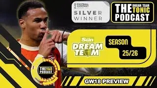 SUN DREAM TEAM GW18 PREVIEW | DREAM TEAM TONIC PODCAST | FANTASY FOOTBALL TIPS