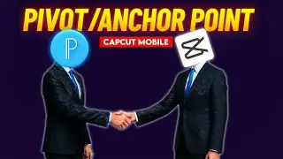 Change Anchor Point in CapCut Mobile with PixelLab | CapCut Video Editing | Pixellab Editing