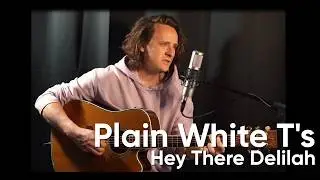 Hey There Delilah - Plain White T's (acoustic cover)
