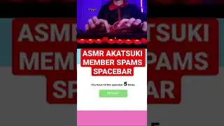 ASMR Akatsuki member spams spacebar #shorts #asmr