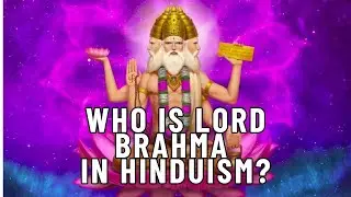 Hinduism - Brahma: The Creator of the Universe