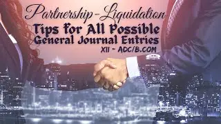 Partnership-Liquidation | Tips & Key Points for All Possible General Journal Entries (in Urdu/Hindi)