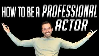 How to Become an Actor | By a Professional Actor | Auditions, Casting, Agents, Advice + More