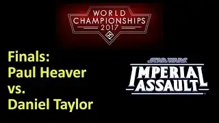 FFG Worlds 2017 Imperial Assault Finals - Paul Heaver vs. Daniel Taylor