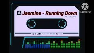 JASMINE - RUNNING DOWN