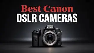 Top 3 Best Canon DSLR Cameras | Ultimate Buying Guide (2026)