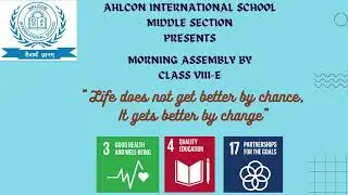 Special Assembly on ‘Life does not get better by CHANCE, it gets better by CHANGE'.