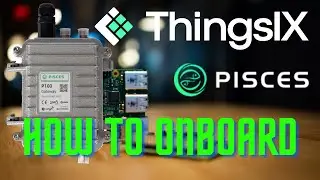 How to onboard a Pisces P100 onto ThingsIX