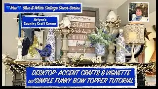 💙NEW💙 DESKTOP  ACCENT CRAFTS & VIGNETTE - BLUE & WHITE COTTAGE DECOR SERIES