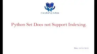 52 - Why Python Set Does not Support Indexing?