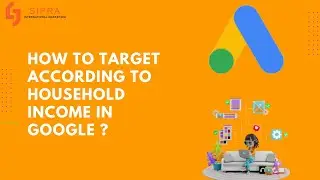 What is Household income in Google Ads? | How to Target According to Household Income in google Ads