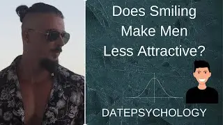 Does smiling make men less attractive?
