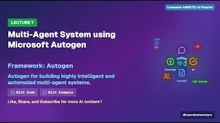 Lecture 7 - Agentic AI | Multi-Agent System using Microsoft Autogen | complete agentic ai course |