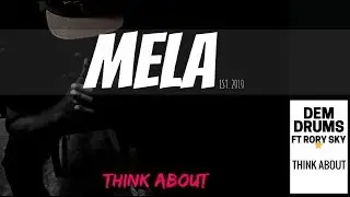 DemDrums ft Rory Sky - Think about | MELA Music *Exclusive*