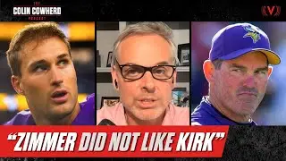 Kirk Cousins-Mike Zimmer feud report, BIG prediction for Vikings | Colin Cowherd Podcast