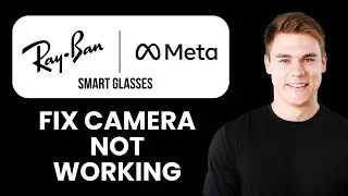 NEW! Ray Ban Meta Glasses Camera Not Working &ndash; Easy Fix (2025) 🕶️📷 | Smart Glasses Troubleshooting