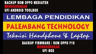 Backup Rom OPPO Mediatek Menggunakan UFI Android ToolBox, Backup Firmware OPPO F1s By UFI Box