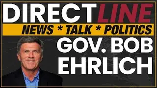 Direct Line Live w/Governor Bob Ehrlich