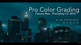 4k UHD - Pro Video Color Grading with Adobe Camera Raw