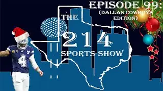 214 Sports Show Episode 99 (Dallas Cowboys Segment): What the Cowboys Should Ask for Christmas