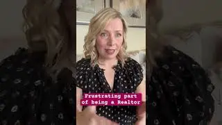 A Frustrating Part of Being a Realtor