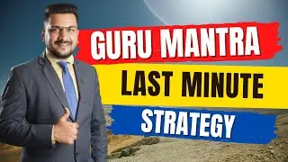LAST Minute Strategy | Guru Mantra for CS Exams