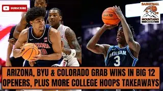 Arizona, BYU & Colorado grab wins in Big 12 openers! Plus, more Saturday college hoops takeaways