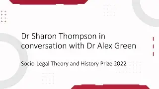 In conversation with Dr Sharon Thompson -  Socio-Legal Theory and History Prize 2023