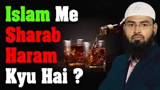 Sharab - Alcohol Aur Nasha - Intoxicants Islam Me Haram Hai Aur Uski Wajah By Adv. Faiz Syed