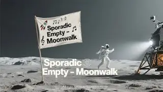 【Sporadic Empty &ndash; Moonwalk】A Lofi Ambient Space Odyssey｜Full Album｜宇宙漂流 &times; 月球孤旅 &times; 深空幻想氛圍音樂專輯