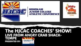THE HJCAC COACHES' SHOW! LIVE FROM ANGRY CRAB SHACK-TEMPE
